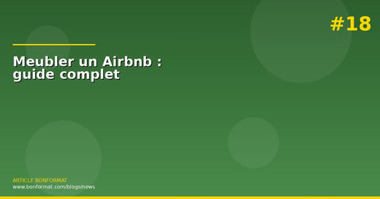 Meubler un Airbnb ou une location saisonniere : guide complet 2026