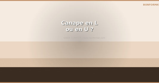 Canape en L ou en U : quel angle choisir pour votre salon ?