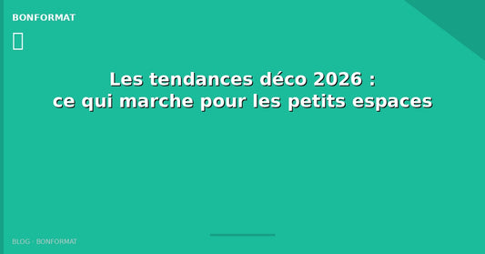 Les tendances déco 2026 : ce qui marche pour les petits espaces
