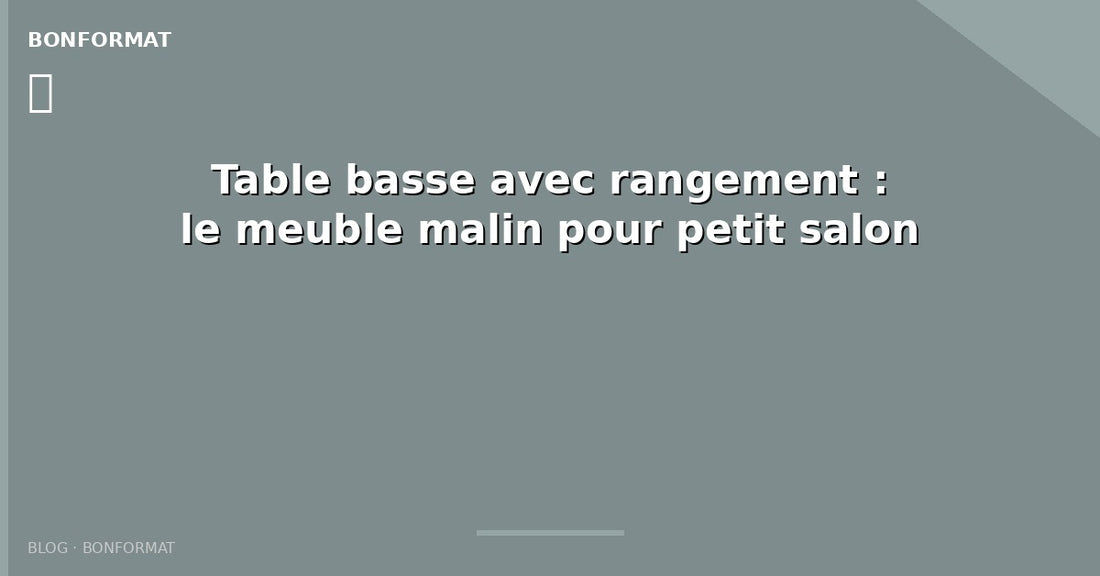 Table basse avec rangement : le meuble malin pour petit salon