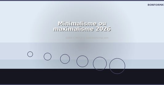 Minimalisme ou maximalisme : quel style adopter en 2026 ?
