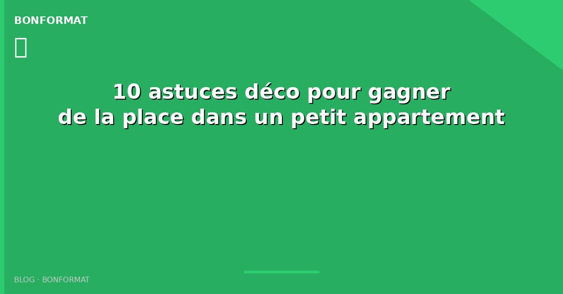 10 astuces déco pour gagner de la place dans un petit appartement