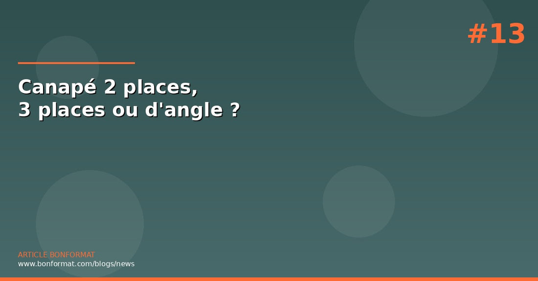 Canapé 2 places, 3 places ou d'angle : quel format pour quelle pièce ?
