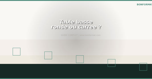 Table basse ronde ou rectangulaire : avantages et inconvenients compares