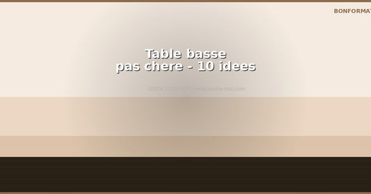 Table basse pas chere : 10 modeles abordables qui dechirent